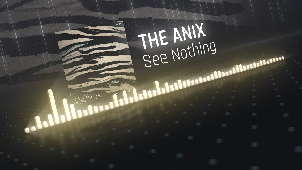 The Anix - See Nothing The Anix - See Nothing