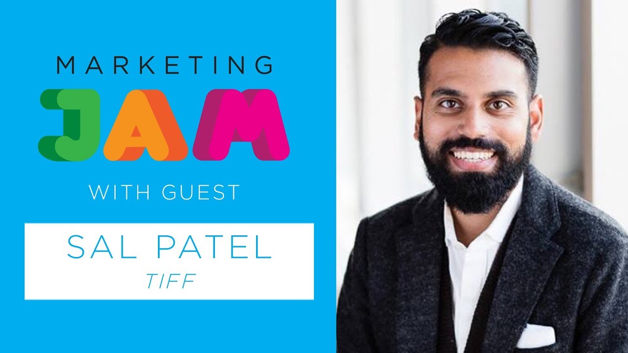 Marketing Jam - Sal Patel (TIFF)
