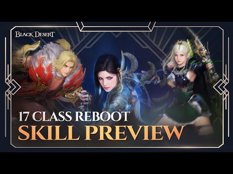 17 Class Reboot Skill Preview [Black Desert Console]