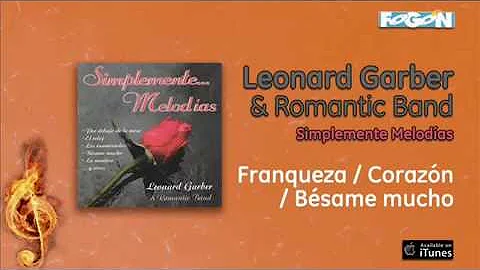 Leonard Garber & Romantic Band - Franqueza / Coraz...