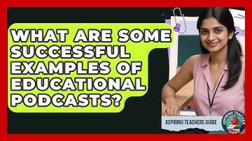 What Are Some Successful Examples Of Educational Podcasts? - Aspiring Teacher Guide