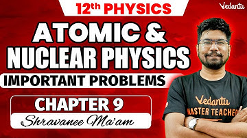 12th Physics | CH 9 - Atomic and Nuclear Physics | Important Problems | Yazhiniyan Sir