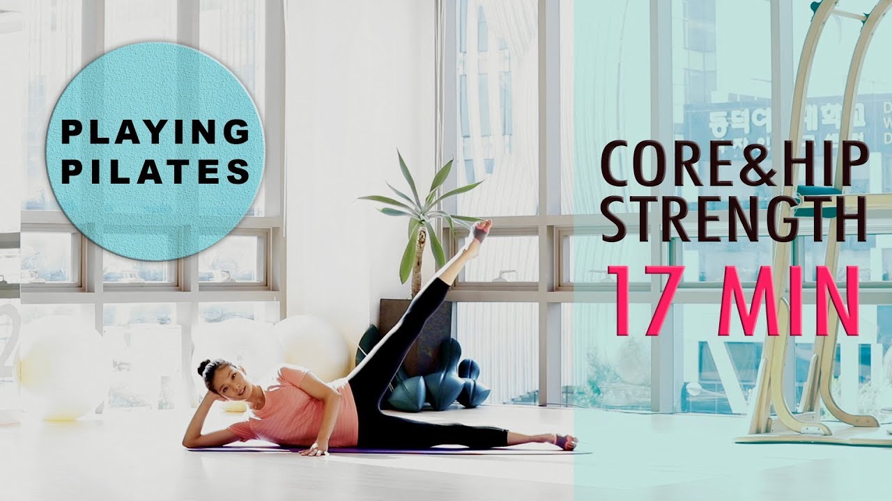 [Playing Pilates] 코어와 힙 근력운동 17 min★Core & Hip Strength WorkOut [홈트레이닝]