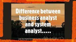 Celebrity Discovering the key differences: Business Analyst vs System Analyst Profile
