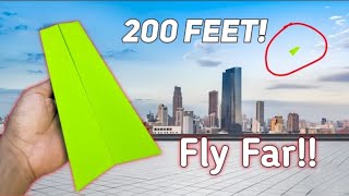 really 200 feet! how to make a paper airplane that flies far