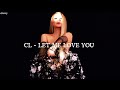CL Let Me Love You New Lines CL Let Me Love You New Lines