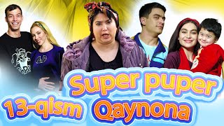 SUPER PUPER QAYNONA 13-QISM. ( СУПЕР ПУПЕР КАЙНОНА)