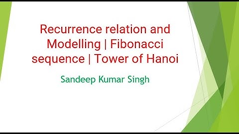 Recurrence relation and Modelling | Fibonacci sequence | Tower of Hanoi | L1