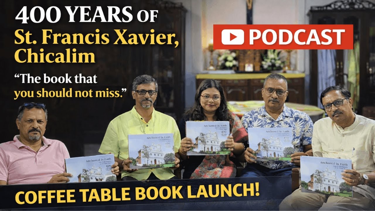 The Book You Should NOT Miss | 400 Years of St. Francis Xavier, Chicalim | Podcast