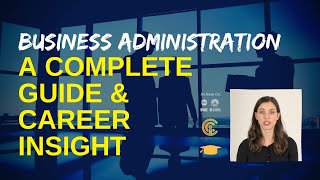 Business Administration A Complete Guide And Career Insight