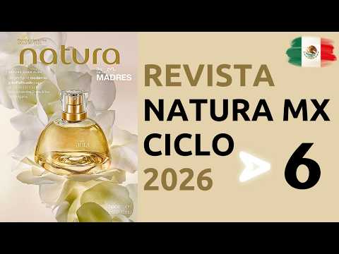 ✅ CATÁLOGO NATURA MÉXICO Ciclo 6 2026 ⚜️