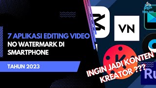 7 REKOMENDASI APLIKASI EDITING VIDEO NO WATERMARK DI SMARTPHONE 2023 !!! screenshot 5