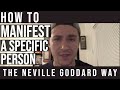 How To Manifest A Specific Person The Neville Goddard Way