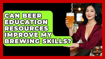 Can Beer Education Resources Improve My Brewing Skills? | The Pint Guy