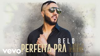 Belo - Perfeita pra Mim (Pseudo Video)