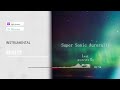 凛として時雨 - Super Sonic Aurorally(Instrumental)