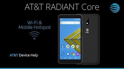 Learn how to use WiFi Mobile Hotspot on the AT&T RADIANT Core | AT&T Wireless