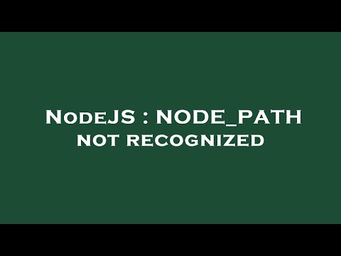 NodeJS : NODE_PATH not recognized