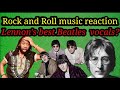ROCK AND ROLL MUSIC BEATLES REACTION - LENNON's best vocals ever for Fab 4?
