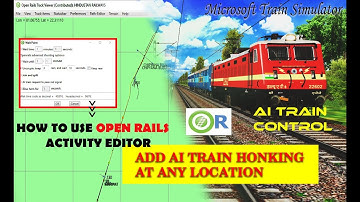 MSTS Activity Making ADD AI TRAIN HORN AT DIFFERENT LOCATION IN HINDI|OPEN RAILS ACTIVITY EDITOR