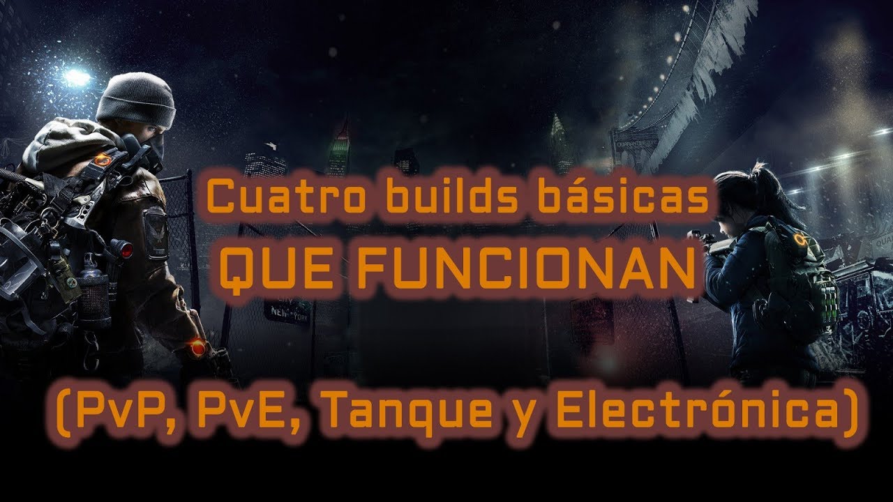The Division - Builds básicas que FUNCIONAN en CUALQUIER SET (PvE, PvP, Tanque y Electrónica)