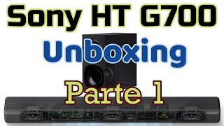 Sony HT G700 Soundbar Unboxing Mejor barra Dolby Atmos y DTS X Relación precio-calidad PARTE 1