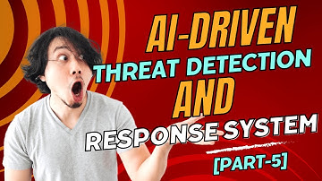 AI-Driven Threat Detection and Response System [Part-5]