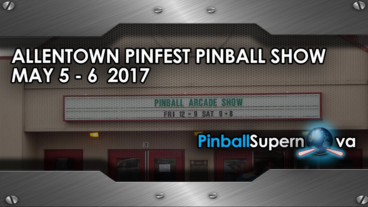 Pinball Show 7 Pinfest 2017 Allentown, Pennsylvania YouTube