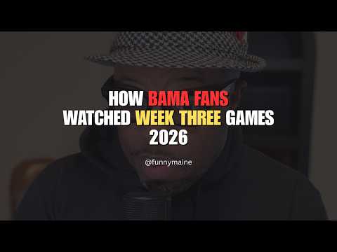 How Bama Fans Watched Week Three | FunnyMaine | 2026