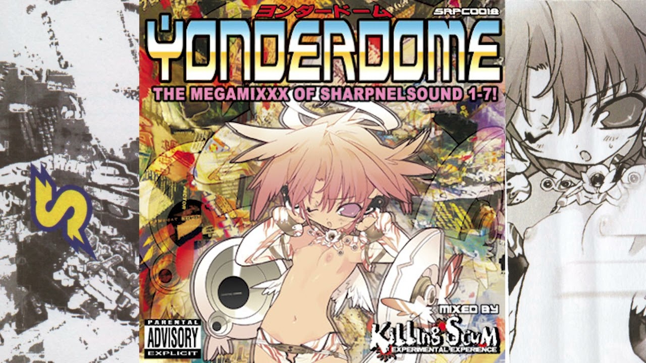 Killingscum – Yonderdome - The Megamixxx Of Sharpnelsound 1-7! = ヨンダードーム