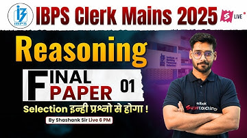 IBPS Clerk Mains Reasoning 2025 | Reasoning Class 1 | IBPS Clerk Reasoning Practice Set Shashank Sir