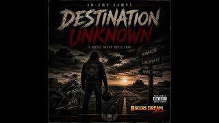 DESTINATION UNKNOWN - A Bikers Dream Music song - 50-Amp Vamps 