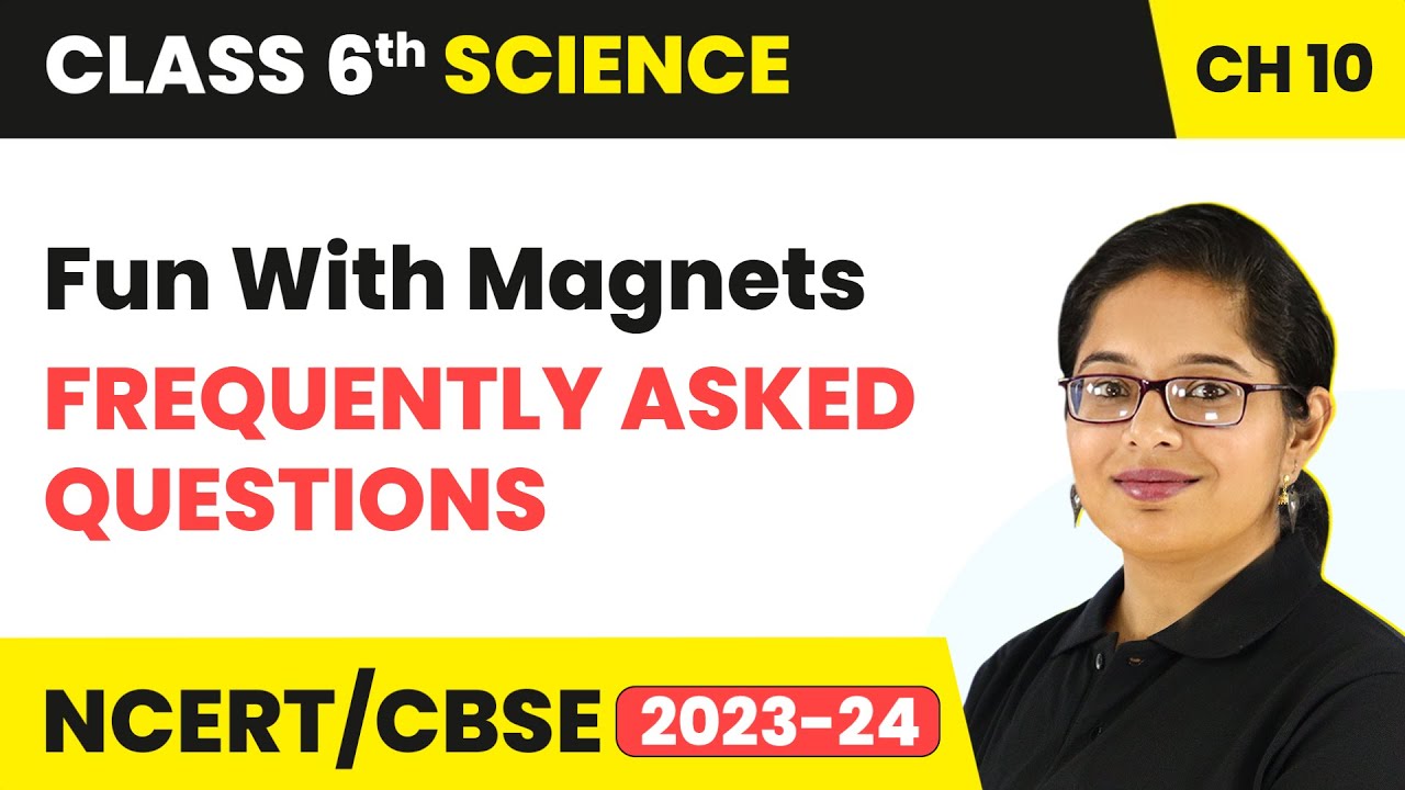 Frequently Asked Questions - Fun With Magnets | Class 6 Science Chapter 10