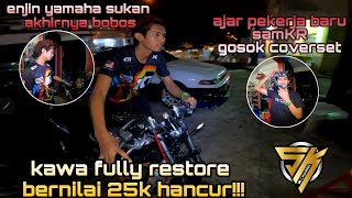 Kawa bernilai rm25k hancur!!!😭 | pekerja baru samKR ???🤔 _ enjin yamha sukan akhirnya bobos🥲