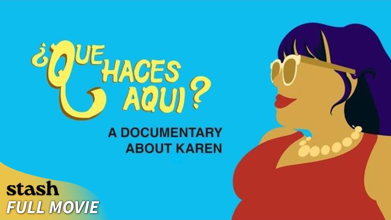 Que Haces Aqui? A Documentary About Karen (2025)