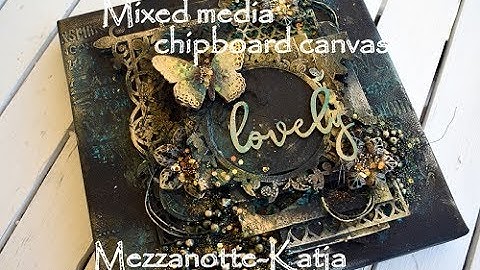 Mixed Media Canvas-using chipboard and wax