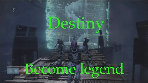 Destiny Become legend (muisc video)