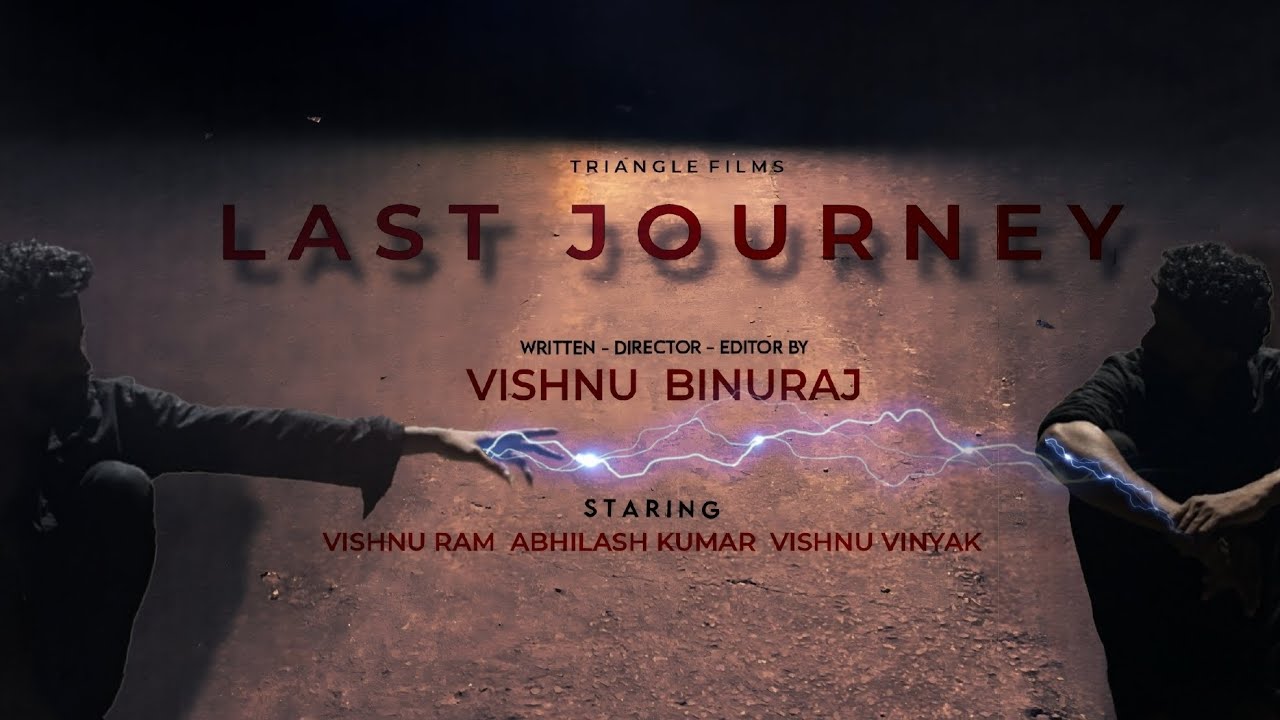 last journey | malayalam shortfilm | trianglefilms | vishnu ram | abhilash kumar | vishnu binuraj |