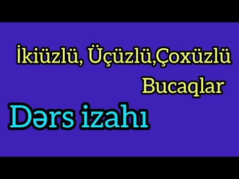 Dərs izahı- İkiüzlü, Üçüzlü, Çoxüzlü bucaqlar Çoxüzlü | Khayala Gasimova