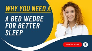 Why You Need A Bed Wedge for Better Sleep