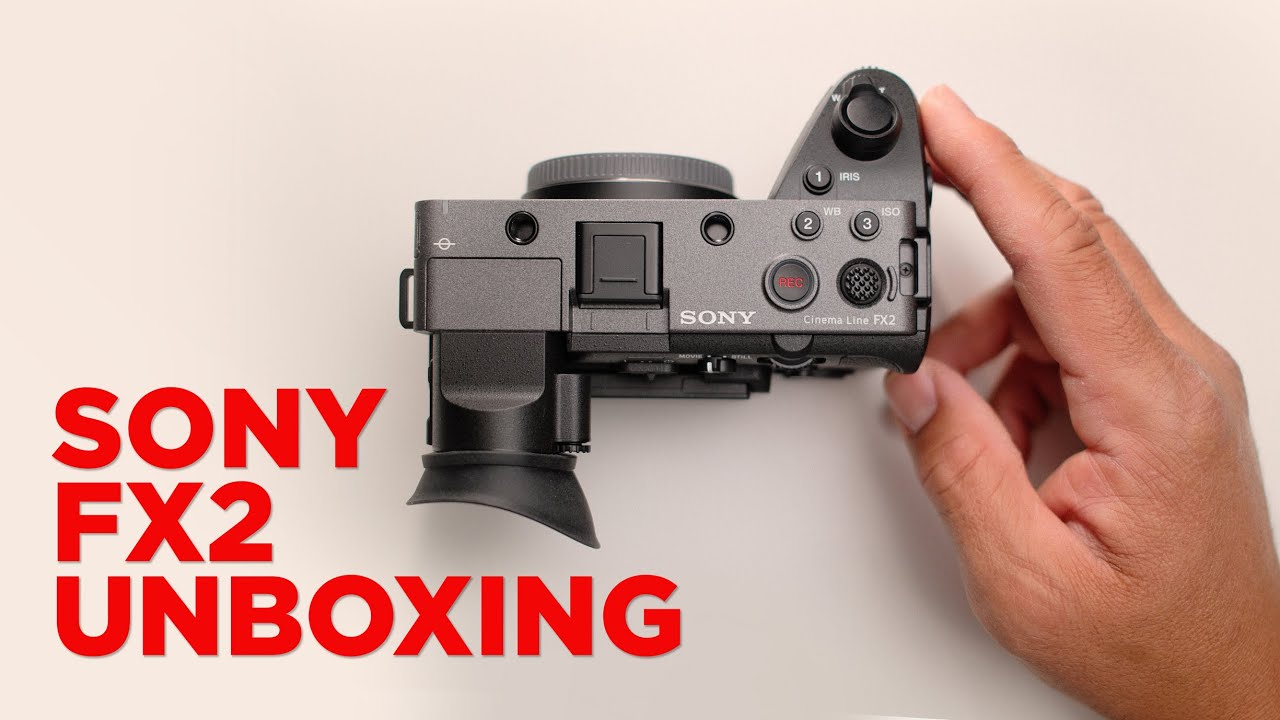 Sony FX2 Unboxing - YouTube