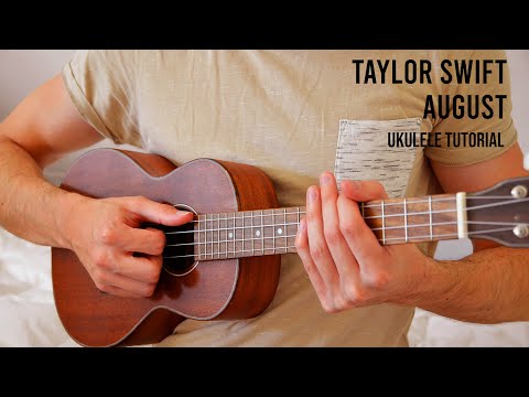 Taylor Swift – august EASY Ukulele Tutorial With Chords / Lyrics