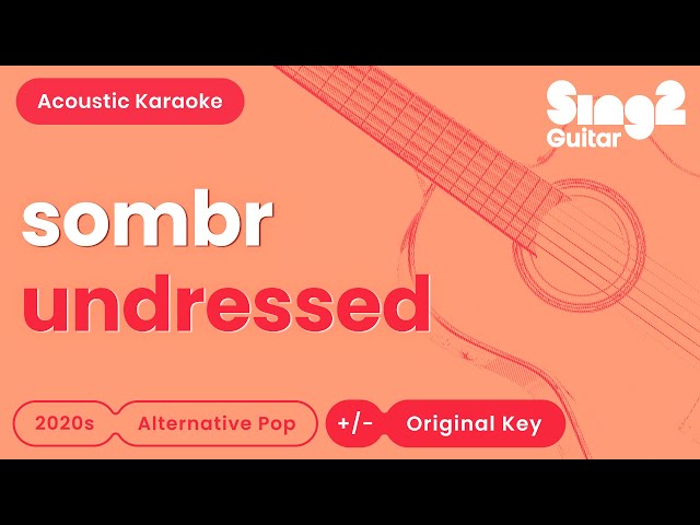 sombr - undressed (Acoustic Karaoke)