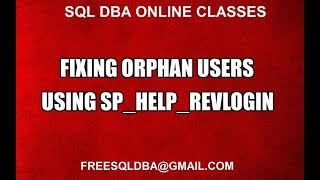 Fixing Orphan Users by Using SP Help Revlogin