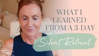 Why Would Anyone Do a Silent Retreat? | Empowering Midlife Wellness