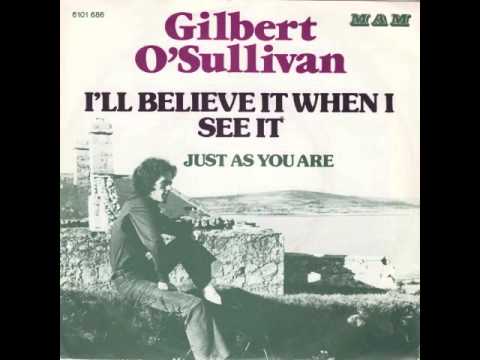 Gilbert O'Sullivan - I'll Believe It When I See It