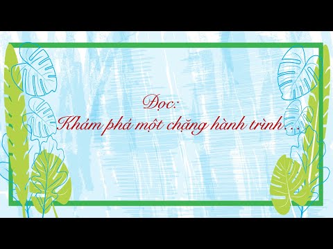 Video Khám phá một chặng hành trình...- Ngữ văn lớp 6 (Chân... - YouTube