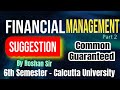 Financial Management Suggestion 👉 Common Guaranteed 👍 Theory Part 2 || 6th Semester @GDT_RoshanSir
