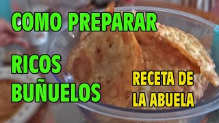 COMO HACER RICOS BUÑUELOS  RECETA DE LA ABUELA