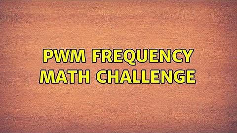 Pwm frequency math challenge